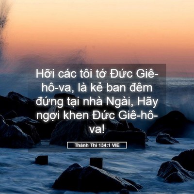 Picture 05 - Thánh Thi 134:1 VIE - Hỡi các tôi tớ Đức Giê-hô-va, là kẻ - Bible Verse Picture