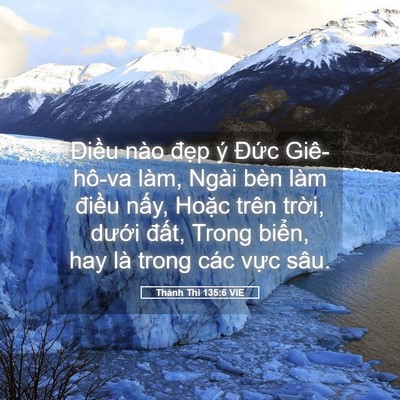 Picture 05 - Thánh Thi 135:6 VIE - Điều nào đẹp ý Đức Giê-hô-va làm, - Bible Verse Picture