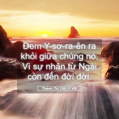Picture 05 - Thánh Thi 136:11 VIE - Đem Y-sơ-ra-ên ra khỏi giữa chúng nó, - Bible Verse Picture