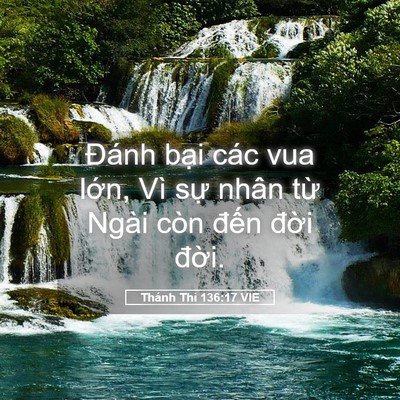 Picture 05 - Thánh Thi 136:17 VIE - Đánh bại các vua lớn, Vì sự nhân từ - Bible Verse Picture
