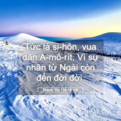 Picture 05 - Thánh Thi 136:19 VIE - Tức là si-hôn, vua dân A-mô-rít, Vì sự - Bible Verse Picture