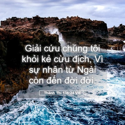 Picture 05 - Thánh Thi 136:24 VIE - Giải cứu chúng tôi khỏi kẻ cừu - Bible Verse Picture