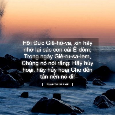Picture 05 - Thánh Thi 137:7 VIE - Hỡi Đức Giê-hô-va, xin hãy nhớ lại - Bible Verse Picture