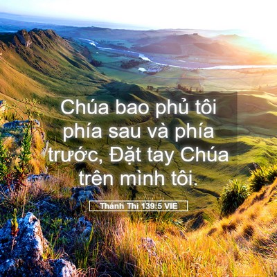 Picture 05 - Thánh Thi 139:5 VIE - Chúa bao phủ tôi phía sau và phía - Bible Verse Picture