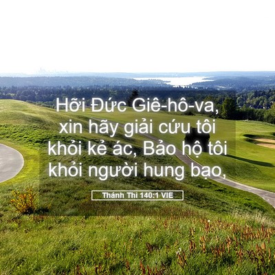 Picture 05 - Thánh Thi 140:1 VIE - Hỡi Đức Giê-hô-va, xin hãy giải cứu - Bible Verse Picture