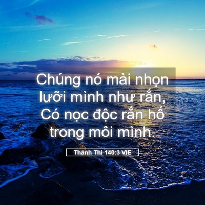 Picture 05 - Thánh Thi 140:3 VIE - Chúng nó mài nhọn lưỡi mình như rắn, - Bible Verse Picture