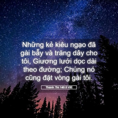 Picture 05 - Thánh Thi 140:5 VIE - Những kẻ kiêu ngạo đã gài bẫy và - Bible Verse Picture