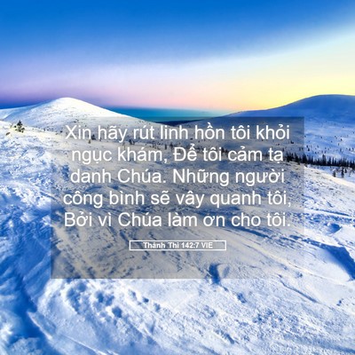 Picture 05 - Thánh Thi 142:7 VIE - Xin hãy rút linh hồn tôi khỏi ngục - Bible Verse Picture