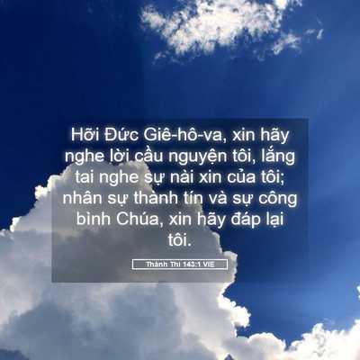 Picture 05 - Thánh Thi 143:1 VIE - Hỡi Đức Giê-hô-va, xin hãy nghe lời - Bible Verse Picture