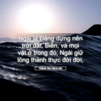 Picture 05 - Thánh Thi 146:6 VIE - Ngài là Đấng dựng nên trời đất, - Bible Verse Picture