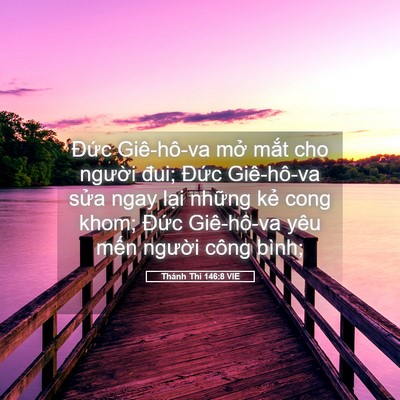 Picture 05 - Thánh Thi 146:8 VIE - Đức Giê-hô-va mở mắt cho người đui; - Bible Verse Picture