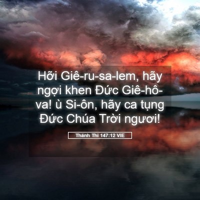 Picture 05 - Thánh Thi 147:12 VIE - Hỡi Giê-ru-sa-lem, hãy ngợi khen Đức - Bible Verse Picture