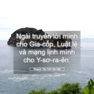 Picture 05 - Thánh Thi 147:19 VIE - Ngài truyền lời mình cho Gia-cốp, Luật - Bible Verse Picture