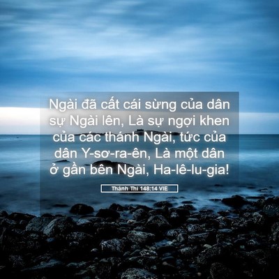 Picture 05 - Thánh Thi 148:14 VIE - Ngài đã cất cái sừng của dân sự - Bible Verse Picture