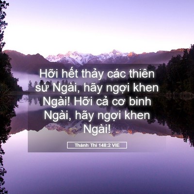 Picture 05 - Thánh Thi 148:2 VIE - Hỡi hết thảy các thiên sứ Ngài, hãy - Bible Verse Picture