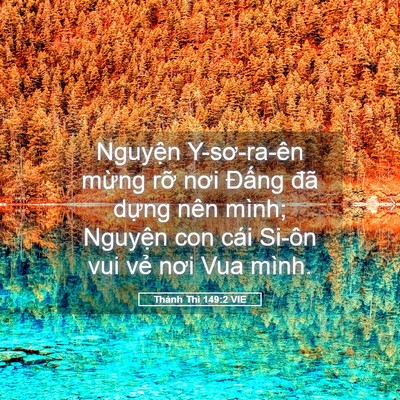 Picture 05 - Thánh Thi 149:2 VIE - Nguyện Y-sơ-ra-ên mừng rỡ nơi Đấng - Bible Verse Picture