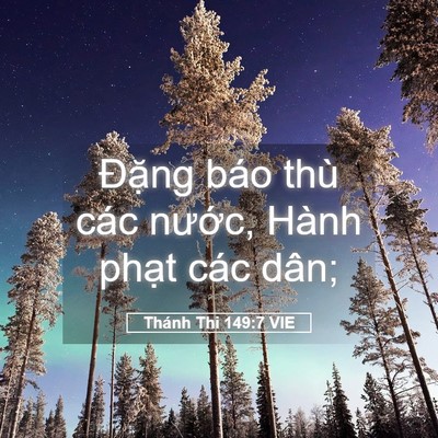 Picture 05 - Thánh Thi 149:7 VIE - Đặng báo thù các nước, Hành phạt các - Bible Verse Picture