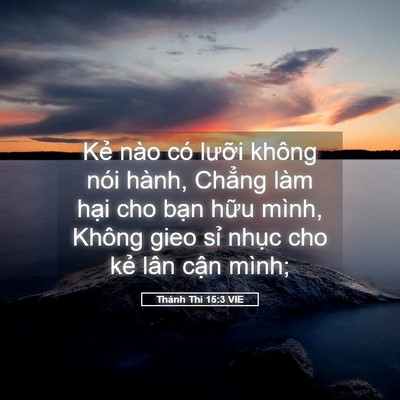 Picture 05 - Thánh Thi 15:3 VIE - Kẻ nào có lưỡi không nói hành, Chẳng - Bible Verse Picture