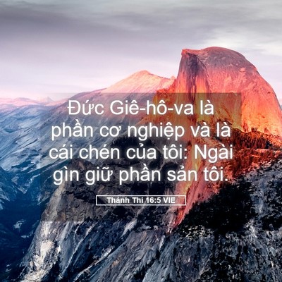 Picture 05 - Thánh Thi 16:5 VIE - Đức Giê-hô-va là phần cơ nghiệp và - Bible Verse Picture