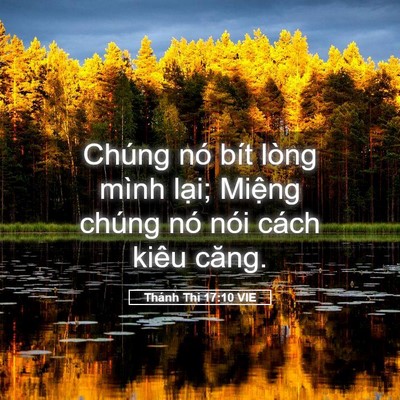 Picture 05 - Thánh Thi 17:10 VIE - Chúng nó bít lòng mình lại; Miệng chúng - Bible Verse Picture