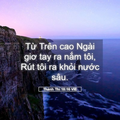 Picture 05 - Thánh Thi 18:16 VIE - Từ Trên cao Ngài giơ tay ra nắm tôi, Rút - Bible Verse Picture