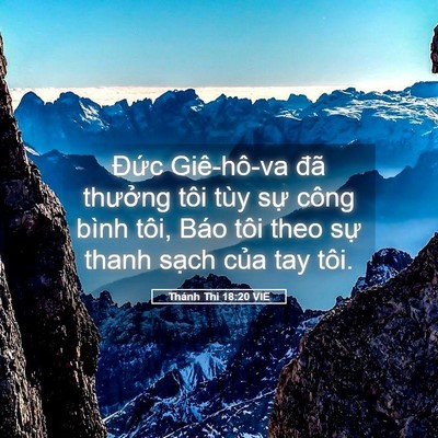 Picture 05 - Thánh Thi 18:20 VIE - Đức Giê-hô-va đã thưởng tôi tùy sự - Bible Verse Picture