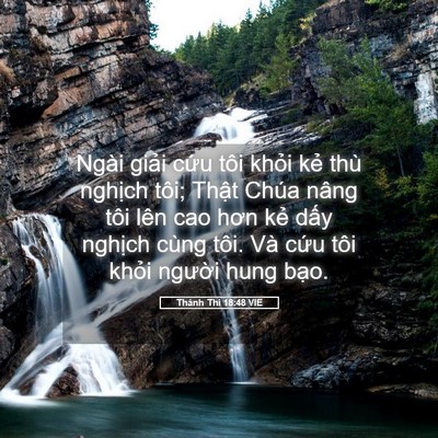 Picture 05 - Thánh Thi 18:48 VIE - Ngài giải cứu tôi khỏi kẻ thù nghịch - Bible Verse Picture