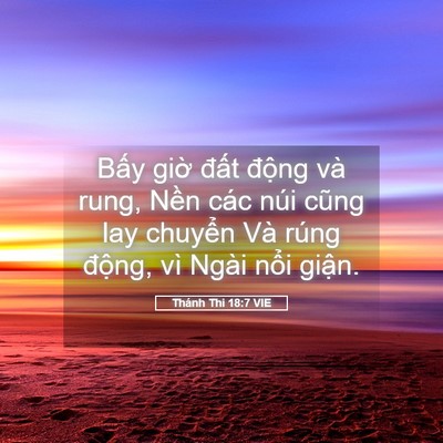Picture 05 - Thánh Thi 18:7 VIE - Bấy giờ đất động và rung, Nền các - Bible Verse Picture