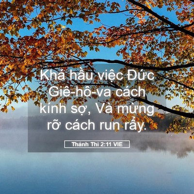 Picture 05 - Thánh Thi 2:11 VIE - Khá hầu việc Đức Giê-hô-va cách kính - Bible Verse Picture