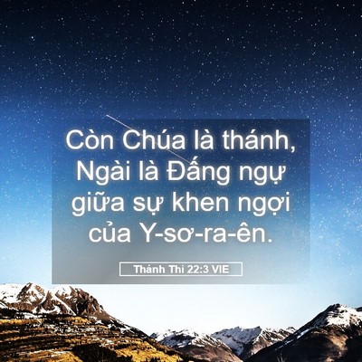 Picture 05 - Thánh Thi 22:3 VIE - Còn Chúa là thánh, Ngài là Đấng ngự - Bible Verse Picture