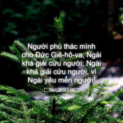 Picture 05 - Thánh Thi 22:8 VIE - Người phú thác mình cho Đức Giê-hô-va, - Bible Verse Picture
