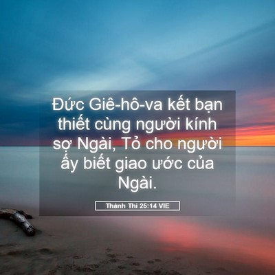 Picture 05 - Thánh Thi 25:14 VIE - Đức Giê-hô-va kết bạn thiết cùng - Bible Verse Picture
