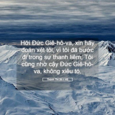 Picture 05 - Thánh Thi 26:1 VIE - Hỡi Đức Giê-hô-va, xin hãy đoán xét - Bible Verse Picture