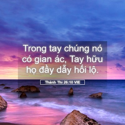 Picture 05 - Thánh Thi 26:10 VIE - Trong tay chúng nó có gian ác, Tay hữu họ - Bible Verse Picture