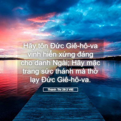 Picture 05 - Thánh Thi 29:2 VIE - Hãy tôn Đức Giê-hô-va vinh hiển xứng - Bible Verse Picture