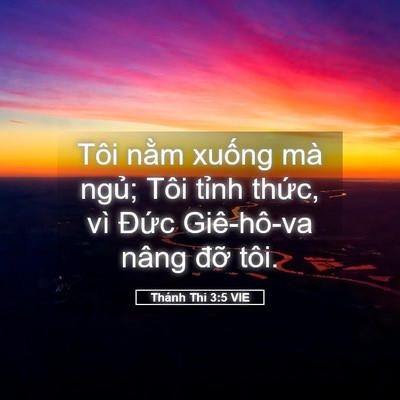 Picture 05 - Thánh Thi 3:5 VIE - Tôi nằm xuống mà ngủ; Tôi tỉnh thức, - Bible Verse Picture