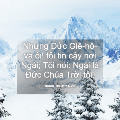 Picture 05 - Thánh Thi 31:14 VIE - Nhưng Đức Giê-hô-va ôi! tôi tin cậy - Bible Verse Picture