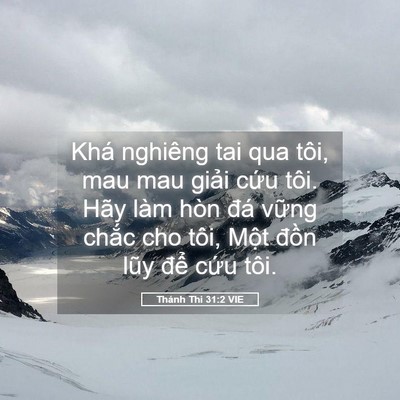 Picture 05 - Thánh Thi 31:2 VIE - Khá nghiêng tai qua tôi, mau mau giải cứu - Bible Verse Picture