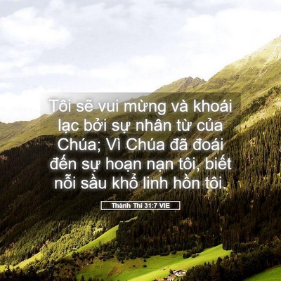 Picture 05 - Thánh Thi 31:7 VIE - Tôi sẽ vui mừng và khoái lạc bởi sự - Bible Verse Picture