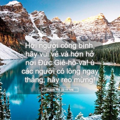 Picture 05 - Thánh Thi 32:11 VIE - Hỡi người công bình, hãy vui vẻ và - Bible Verse Picture