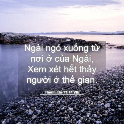 Picture 05 - Thánh Thi 33:14 VIE - Ngài ngó xuống từ nơi ở của Ngài, Xem - Bible Verse Picture