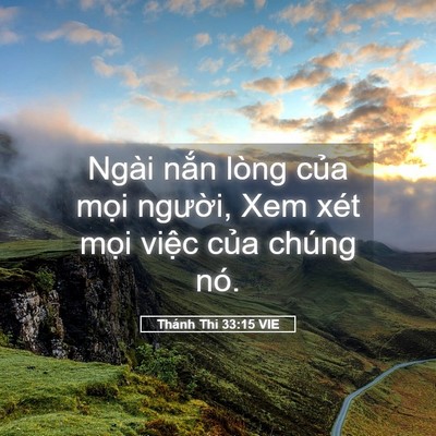 Picture 05 - Thánh Thi 33:15 VIE - Ngài nắn lòng của mọi người, Xem xét - Bible Verse Picture