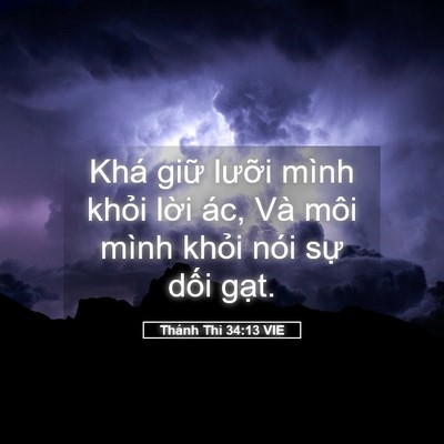 Picture 05 - Thánh Thi 34:13 VIE - Khá giữ lưỡi mình khỏi lời ác, Và - Bible Verse Picture