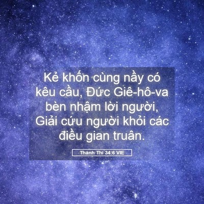Picture 05 - Thánh Thi 34:6 VIE - Kẻ khốn cùng nầy có kêu cầu, Đức - Bible Verse Picture
