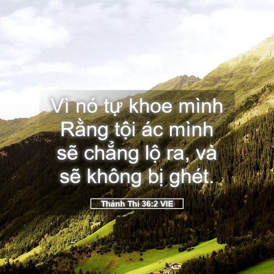 Picture 05 - Thánh Thi 36:2 VIE - Vì nó tự khoe mình Rằng tội ác mình - Bible Verse Picture