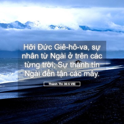 Picture 05 - Thánh Thi 36:5 VIE - Hỡi Đức Giê-hô-va, sự nhân từ Ngài - Bible Verse Picture