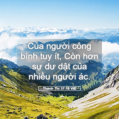 Picture 05 - Thánh Thi 37:16 VIE - Của người công bình tuy ít, Còn hơn - Bible Verse Picture