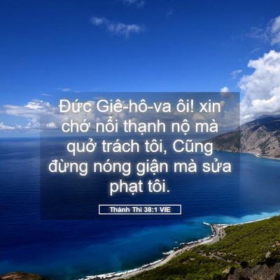 Picture 05 - Thánh Thi 38:1 VIE - Đức Giê-hô-va ôi! xin chớ nổi thạnh - Bible Verse Picture