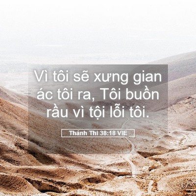 Picture 05 - Thánh Thi 38:18 VIE - Vì tôi sẽ xưng gian ác tôi ra, Tôi buồn - Bible Verse Picture