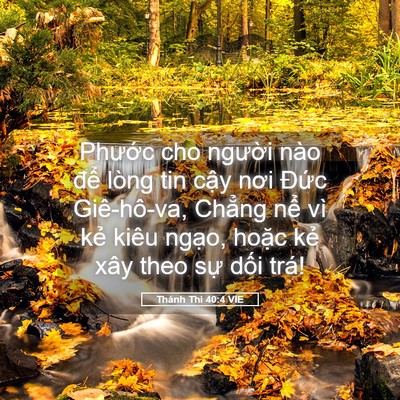 Picture 05 - Thánh Thi 40:4 VIE - Phước cho người nào để lòng tin cậy - Bible Verse Picture